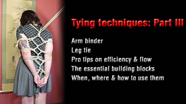 The final part in the ‘Tying techniques & rope handling’ trilogy